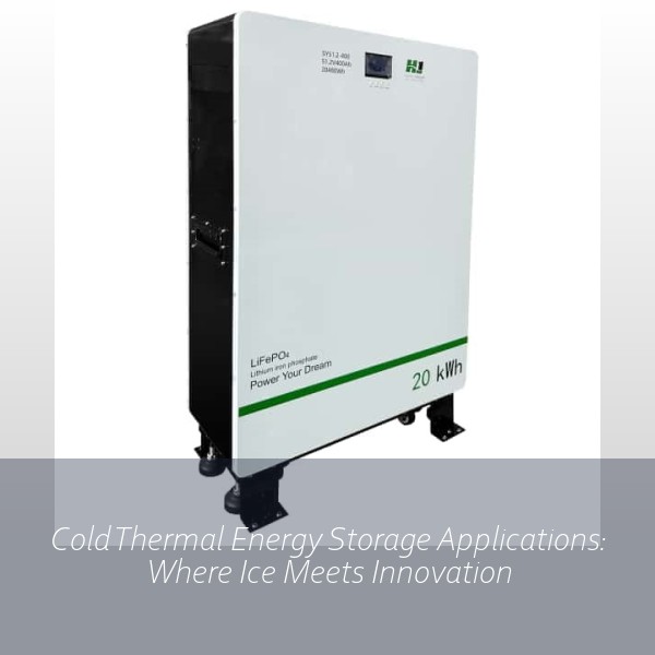 Cold Thermal Energy Storage Applications: Where Ice Meets Innovation